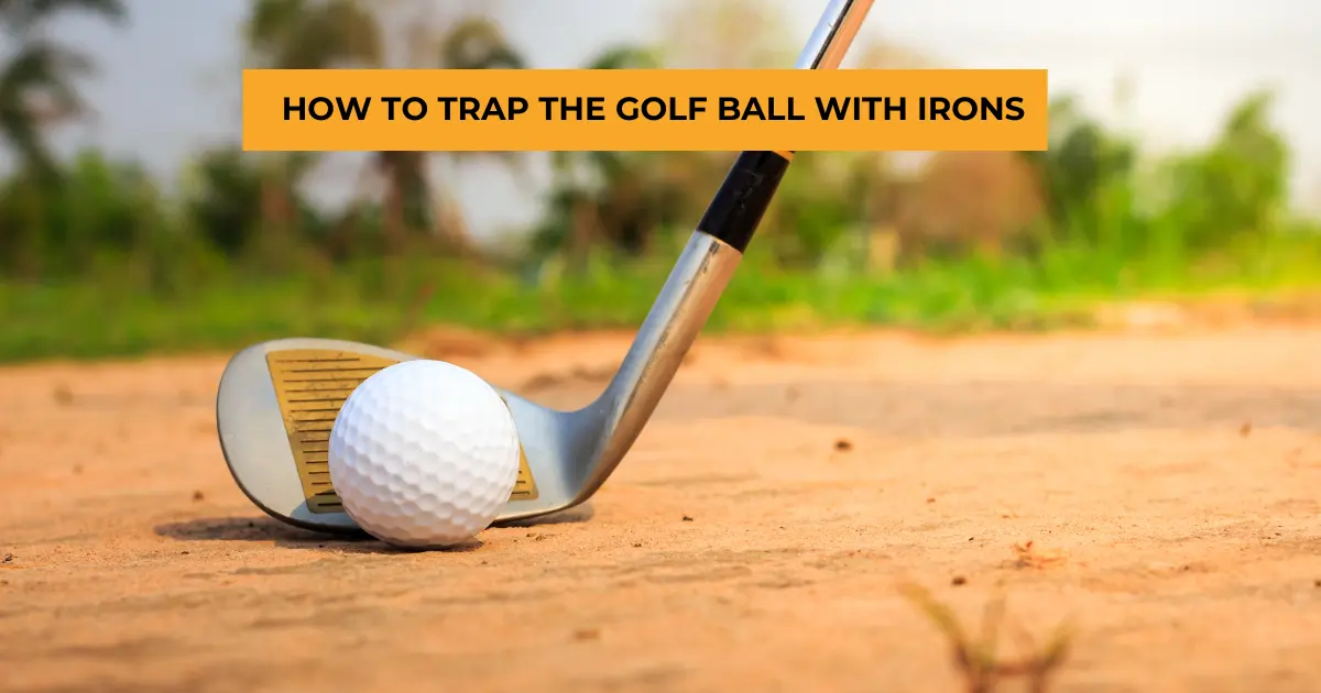 trap the golf ball